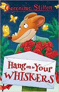 Geronimo Stilton: Hang on to Your Whiskers